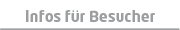 Infos f�r Besucher